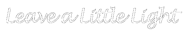 Leave a Little Light